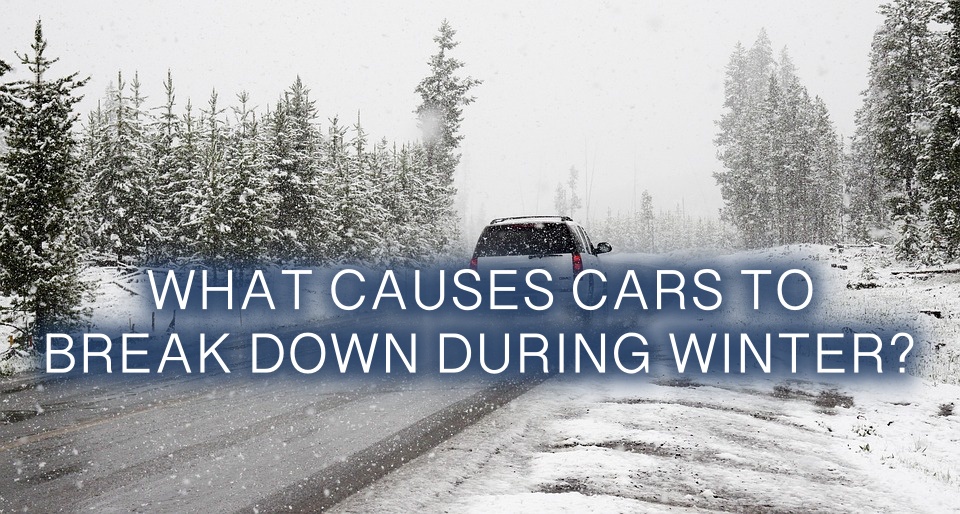 What Causes Cars to Breakdown During Winter?